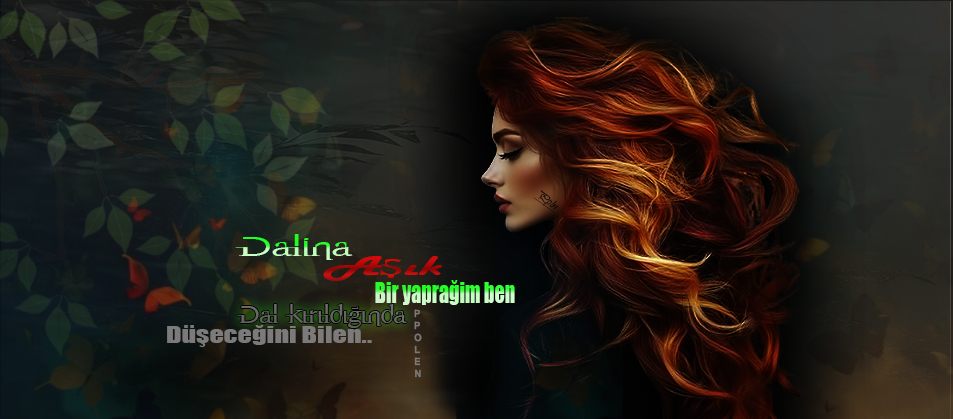 Dalina;    Aşık........Bir yaprağim ben, Dal kırıldığında,        Düşeceğini Bilen..!!