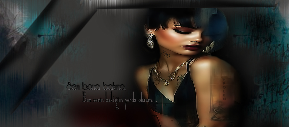 Sen bana bakma,  Ben senin baktığın yerde olurum. .