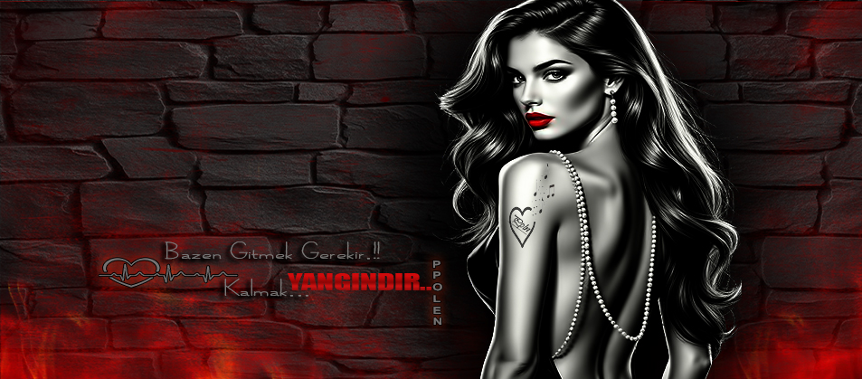 Bazen Gitmek Gerekir.!!     Kalmak...         YANGINDIR..