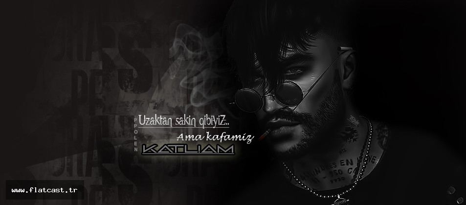 Uzaktan sakin qibiyiz;     Ama kafamız...             KATLİAM______