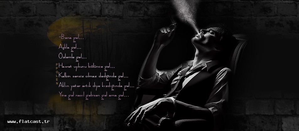 "Bana gel... Aşkla gel... Özlemle gel... Hasret uykunu bölünce gel... Kalbin sensiz olmaz dediğinde gel... Aklın yeter artık diye kızdığında gel... Yine gel nasıl gelirsen gel ama gel..