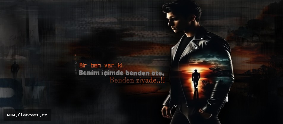 Bir ben var ki;      Benim içimde benden öte,                Benden ziyade..!!