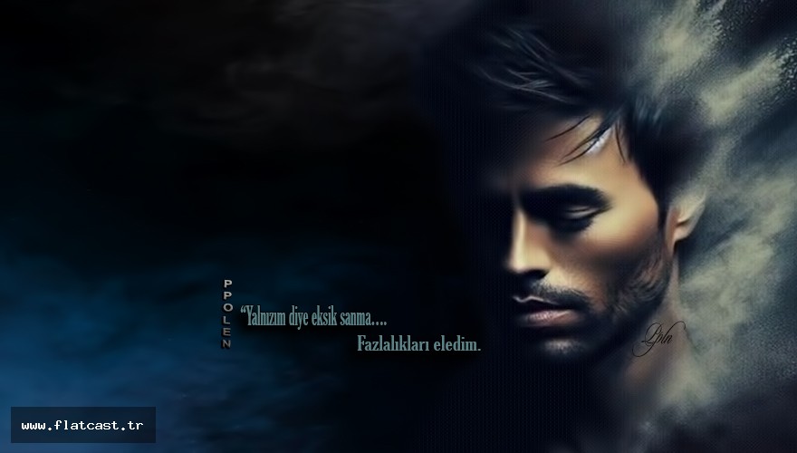 “Yalnızım diye eksik sanma… fazlalıkları eledim