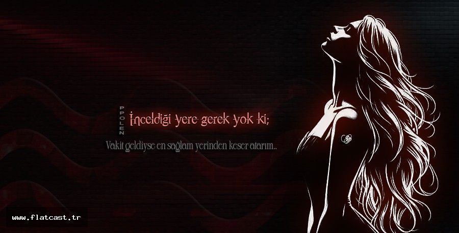İnceldiği yere gerek yok ki; Vakit geldiyse en sağlam yerinden keser atarım.